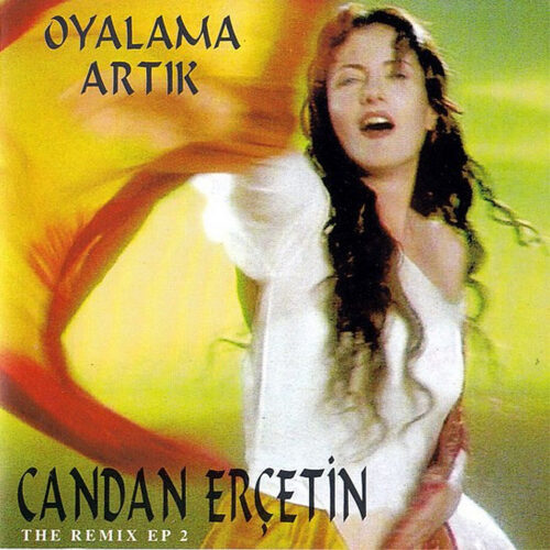 Candan Erçetin – Oyalama Artık