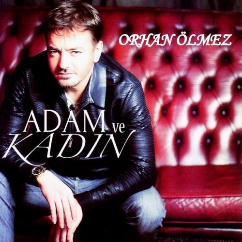 Orhan Ölmez - Adam ve Kadın