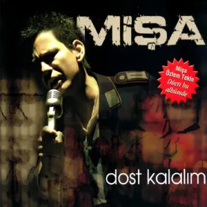 Mişa – Dost Kalalım