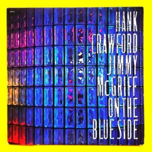 Hank Crawford / Jimmy McGriff - On The Blue Side